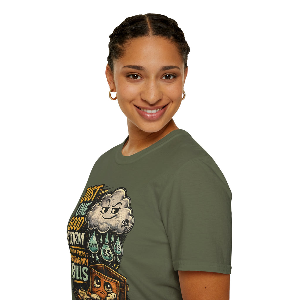 T-Shirt — "Just One Good Storm Away From Paying My Bills" Retro Graphic Tee