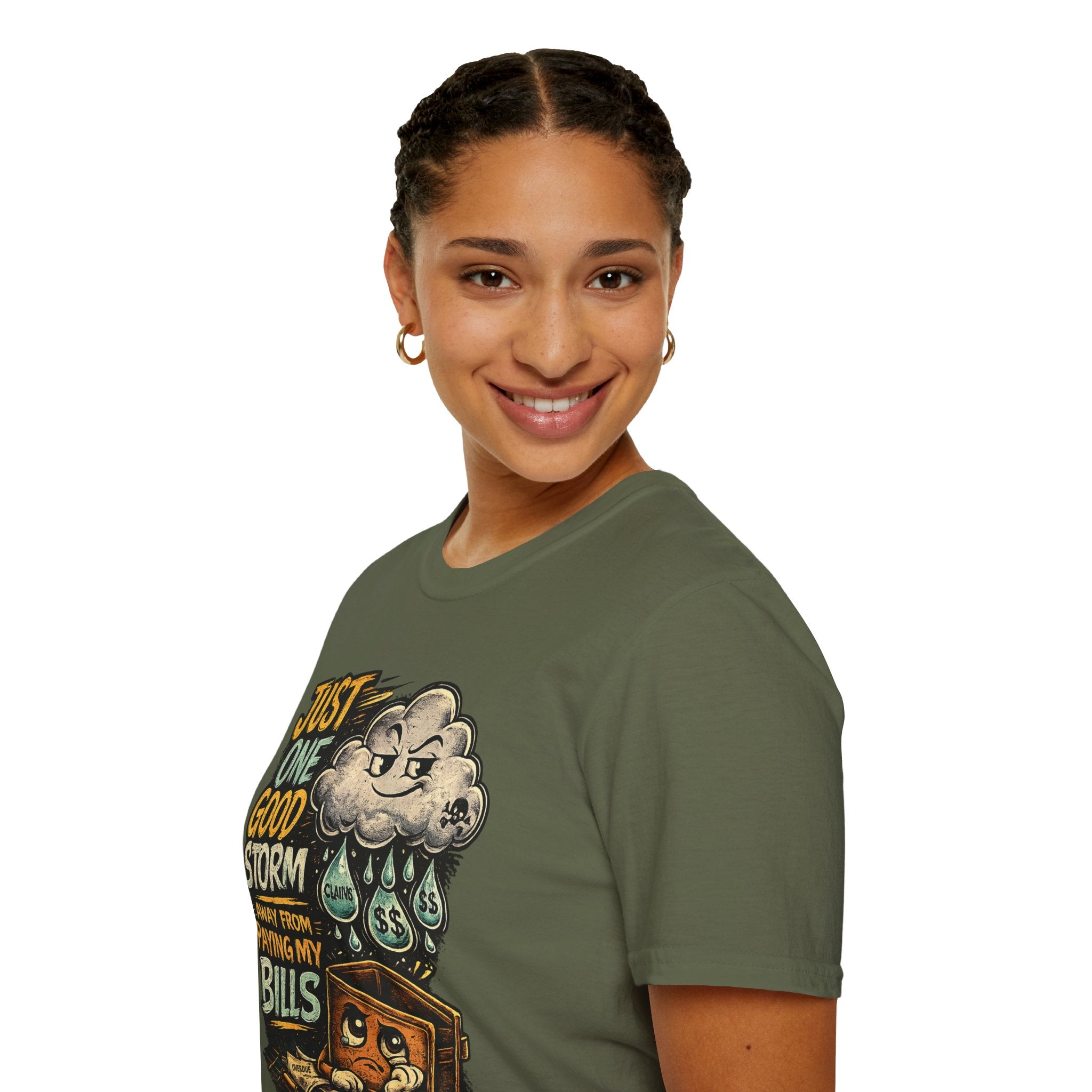 T-Shirt — "Just One Good Storm Away From Paying My Bills" Retro Graphic Tee