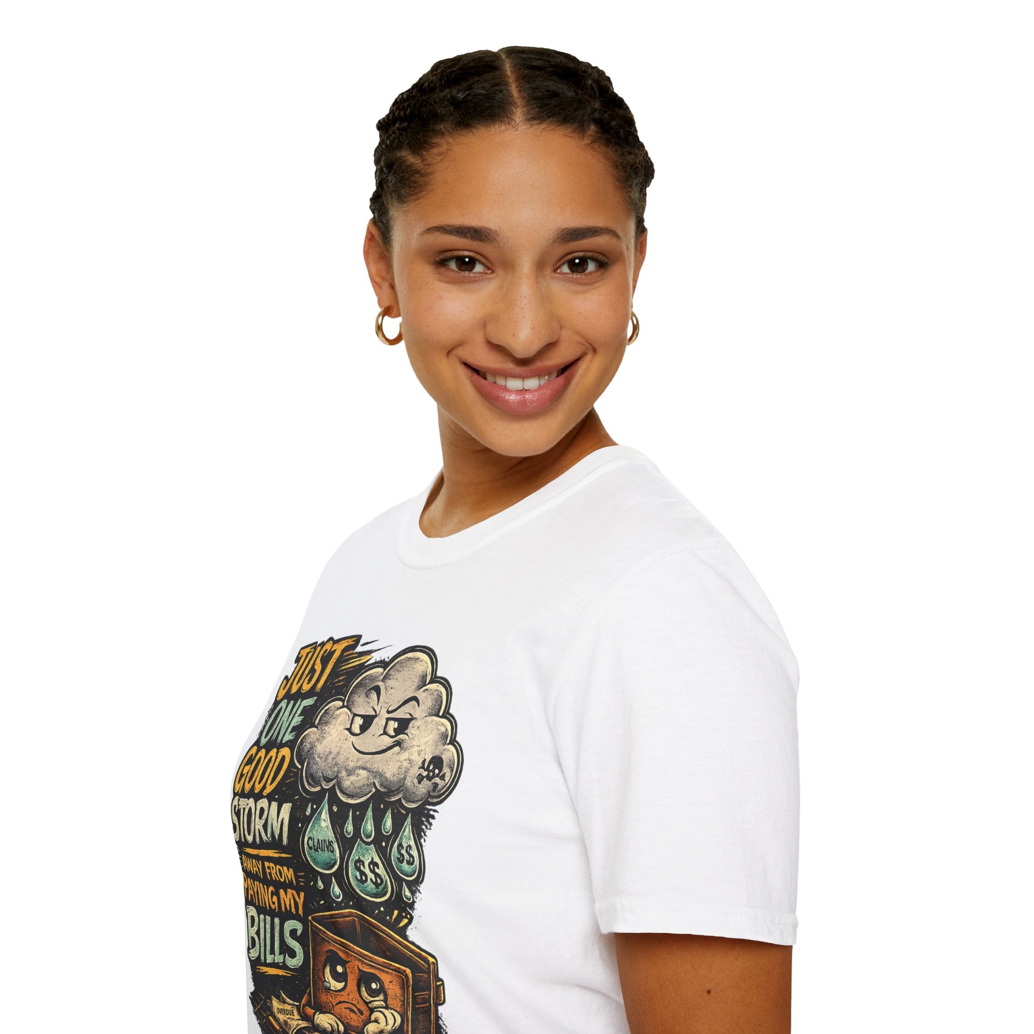 T-Shirt — "Just One Good Storm Away From Paying My Bills" Retro Graphic Tee