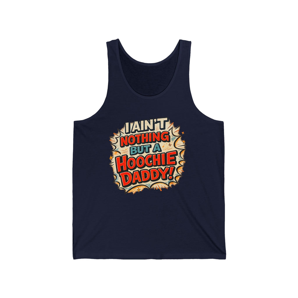 I Ain't Nothing But a Hoochie Daddy Tank Top — Funny Retro Comic Dad Tank