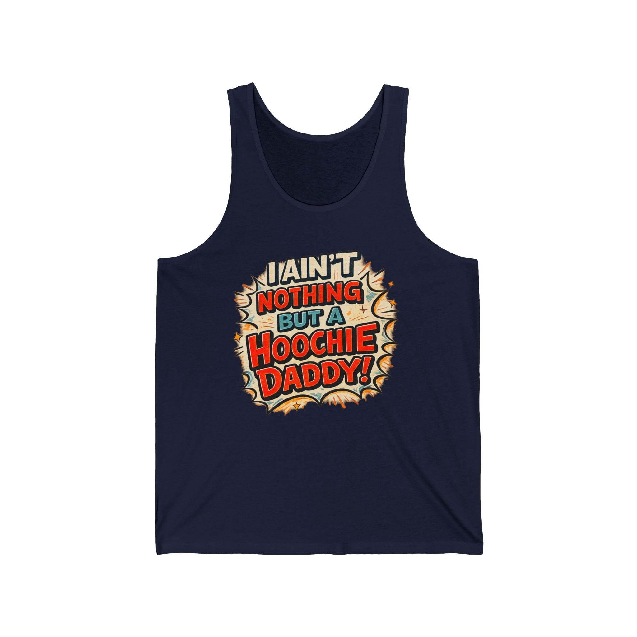 I Ain't Nothing But a Hoochie Daddy Tank Top — Funny Retro Comic Dad Tank