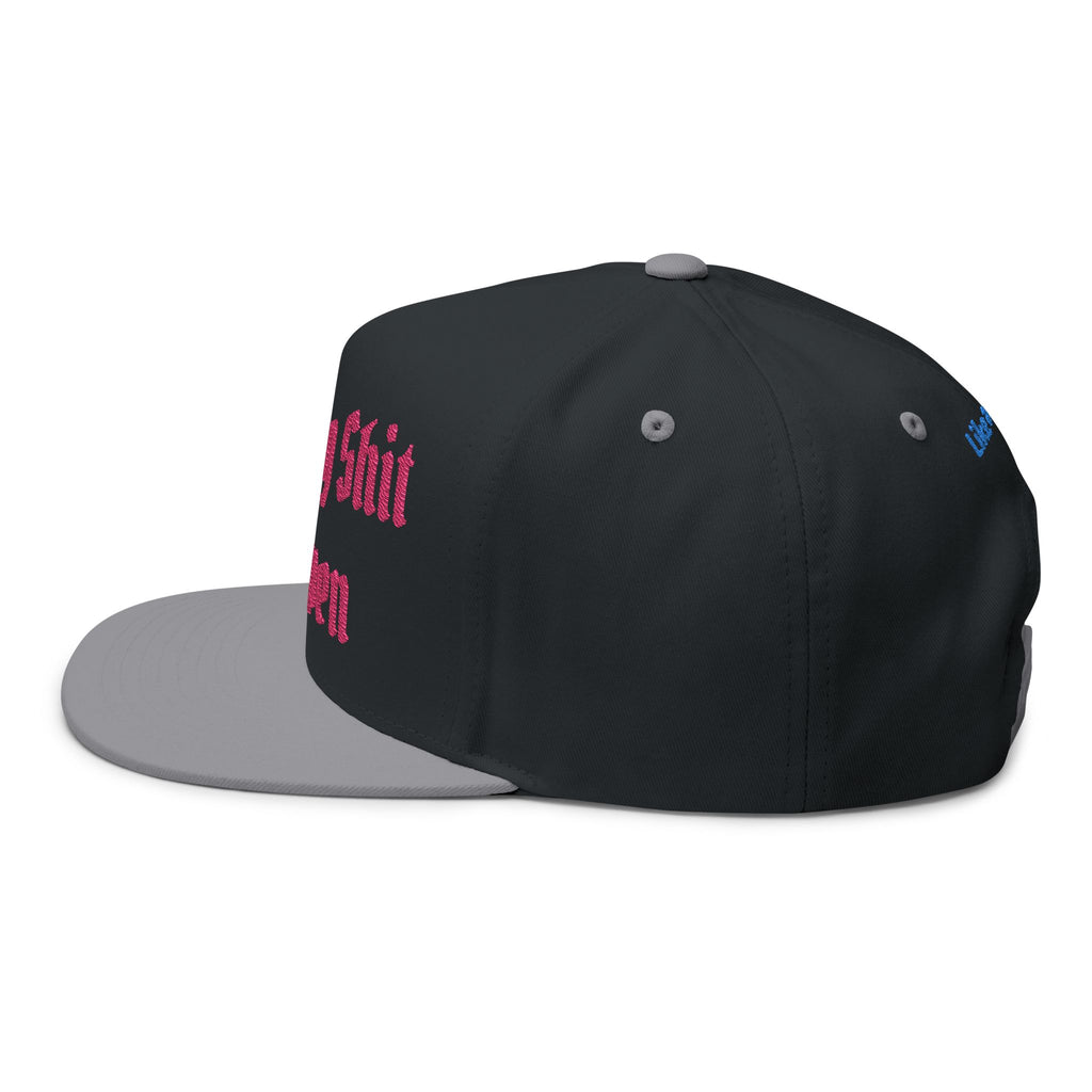 Flat Bill Cap — "Making Shit Happen" Embroidered Snapback (Like a Pimp Accent)