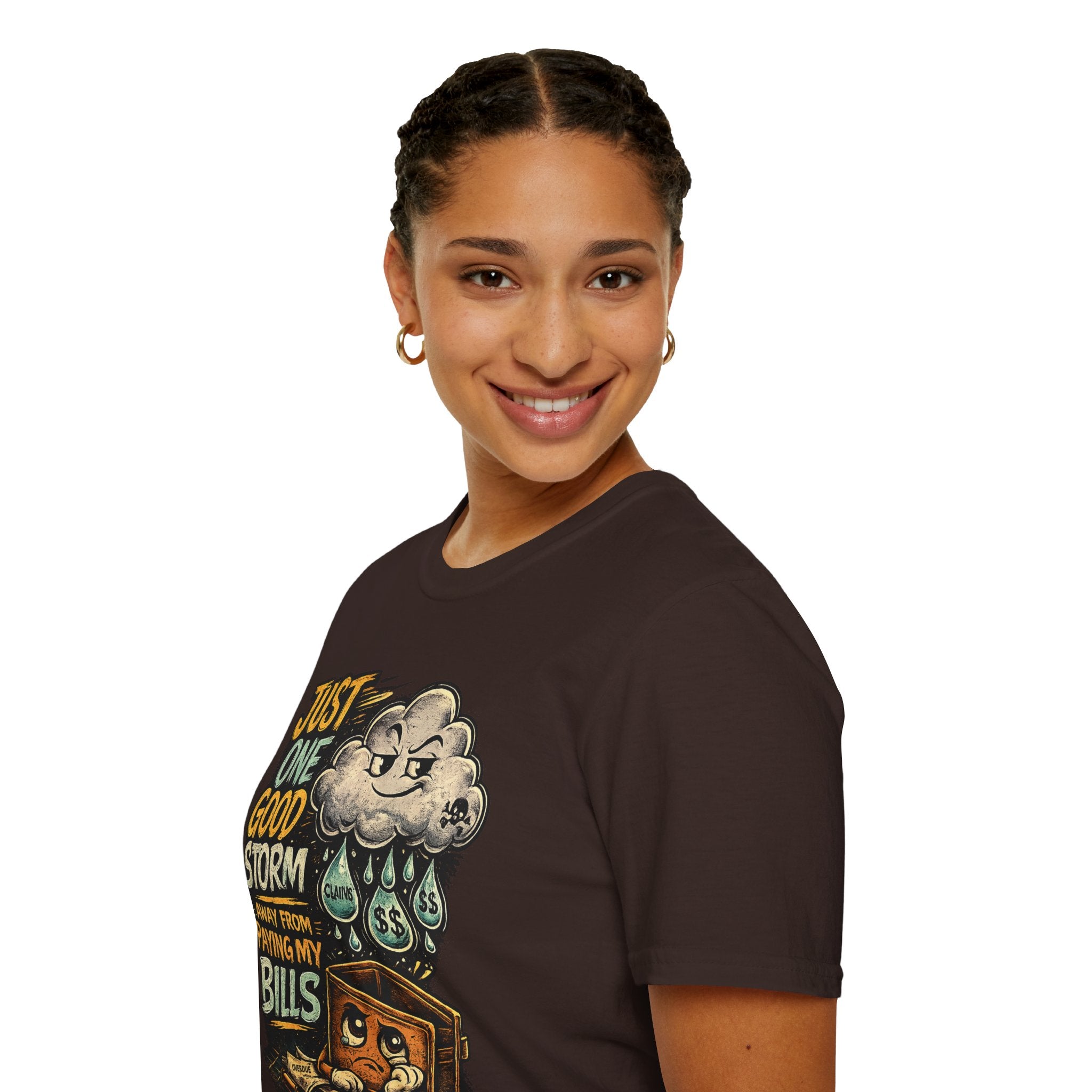 T-Shirt — "Just One Good Storm Away From Paying My Bills" Retro Graphic Tee