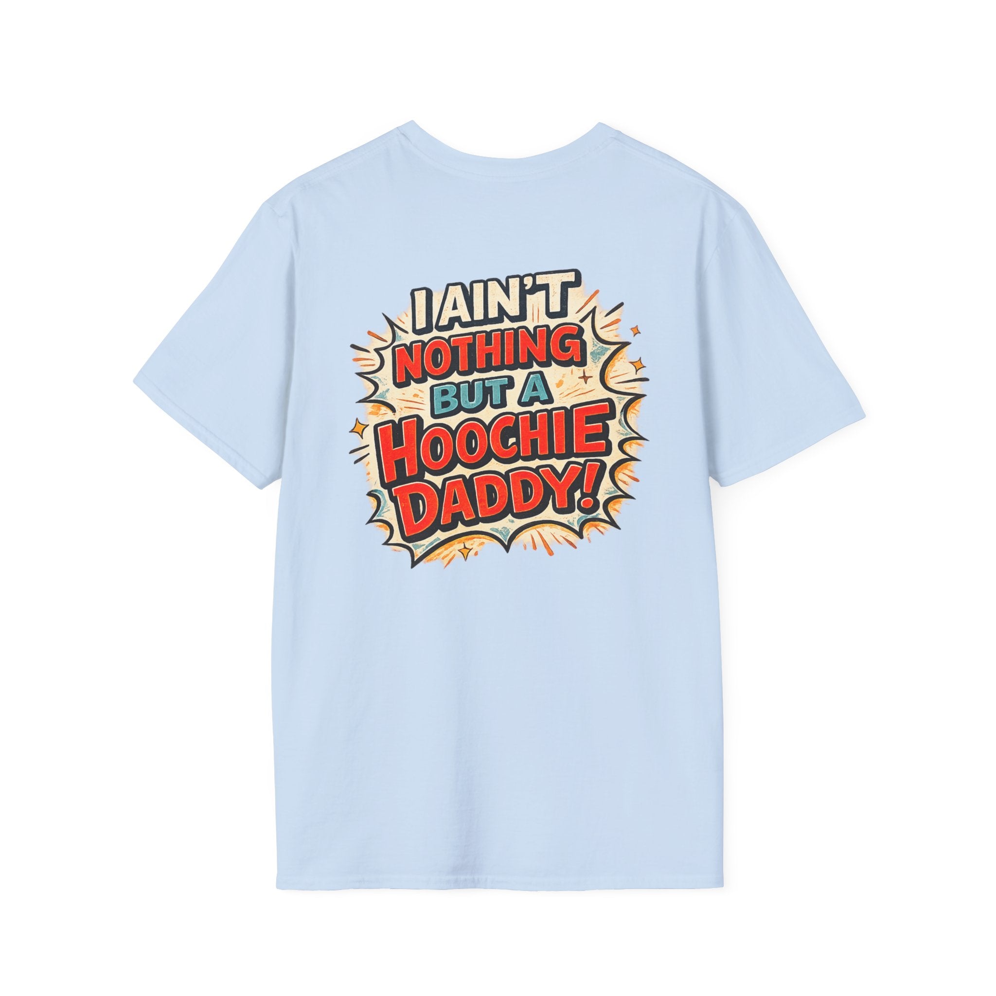 Hoochie Daddy Graphic T-Shirt — "I Ain't Nothing But a Hoochie Daddy" Retro Comic Tee