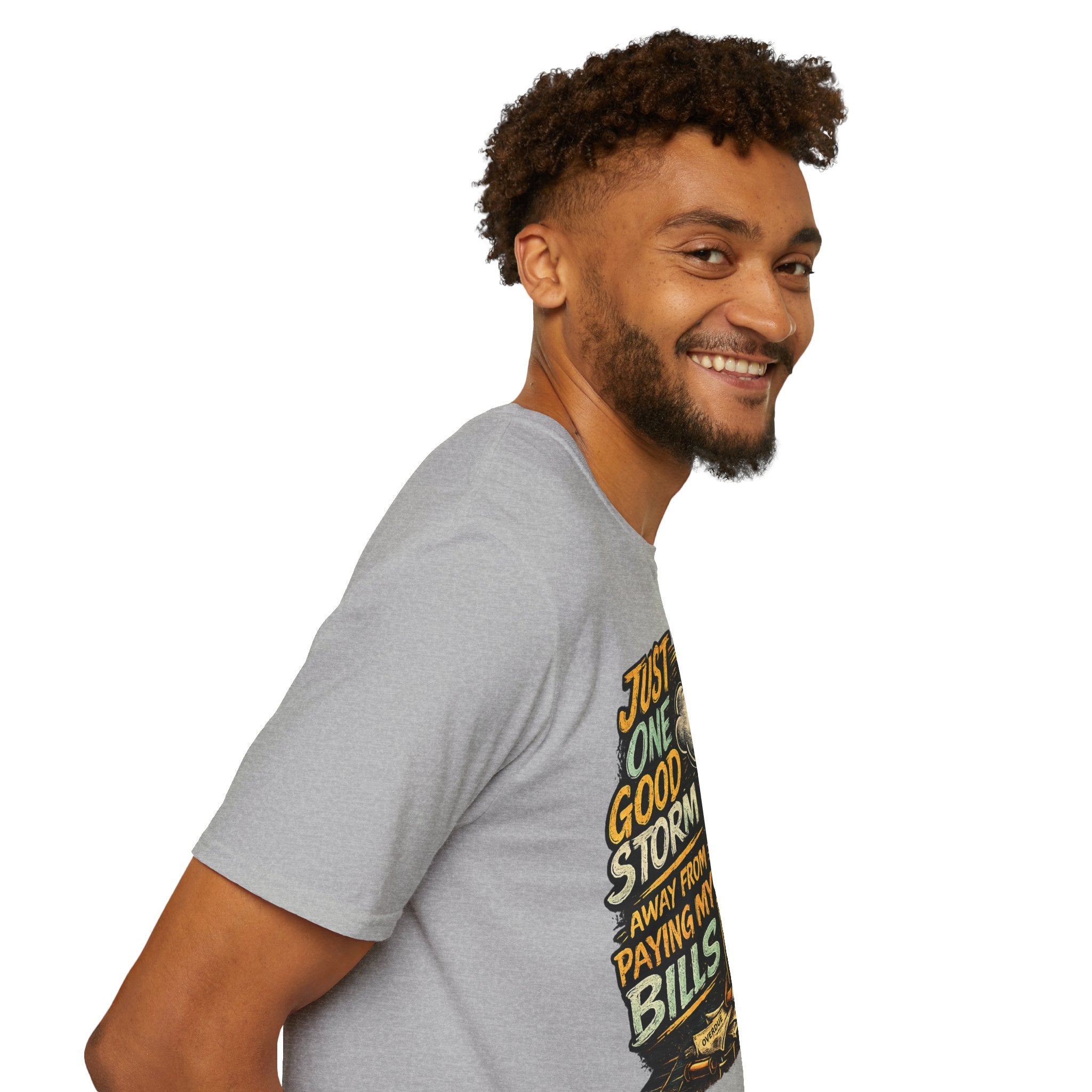 T-Shirt — "Just One Good Storm Away From Paying My Bills" Retro Graphic Tee