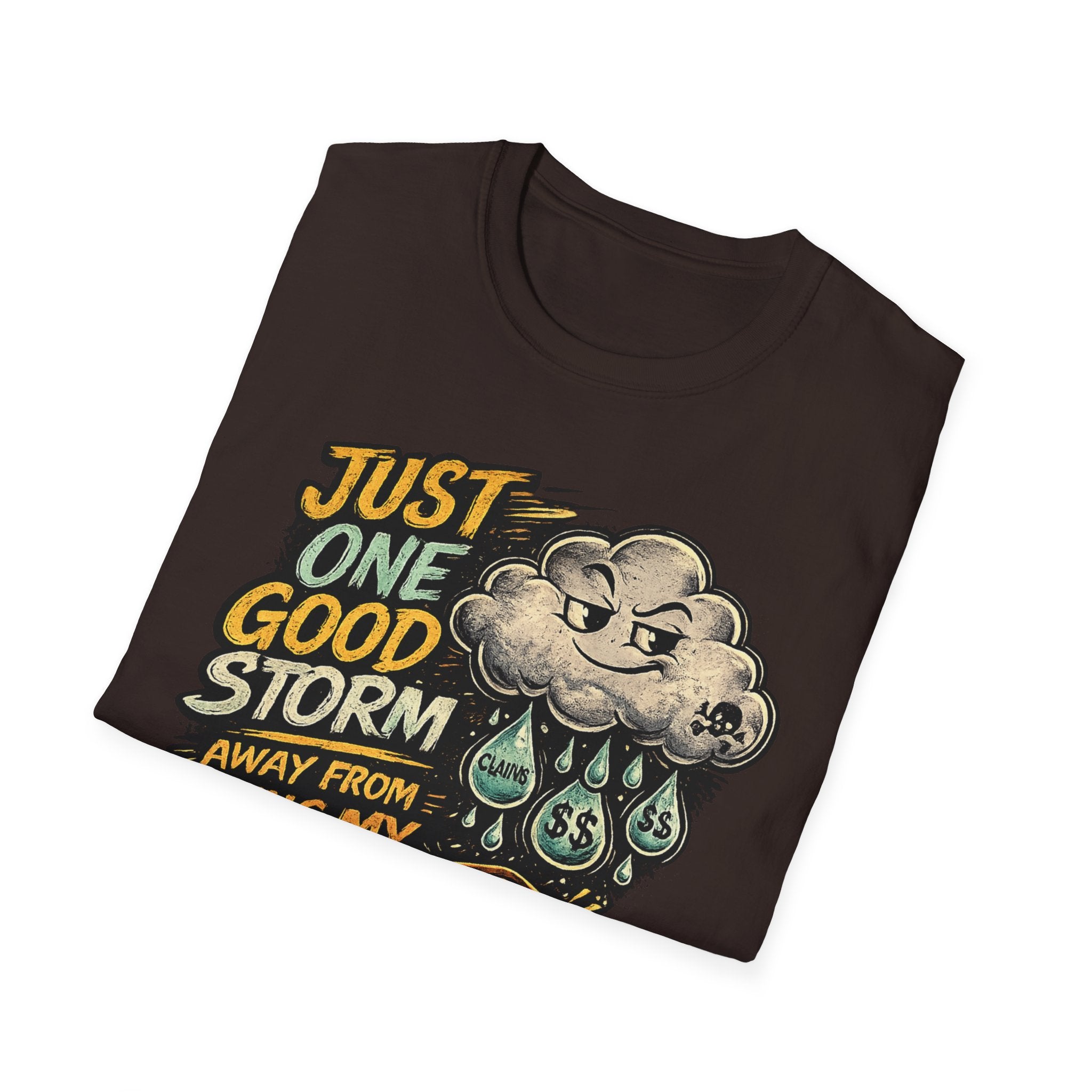 T-Shirt — "Just One Good Storm Away From Paying My Bills" Retro Graphic Tee