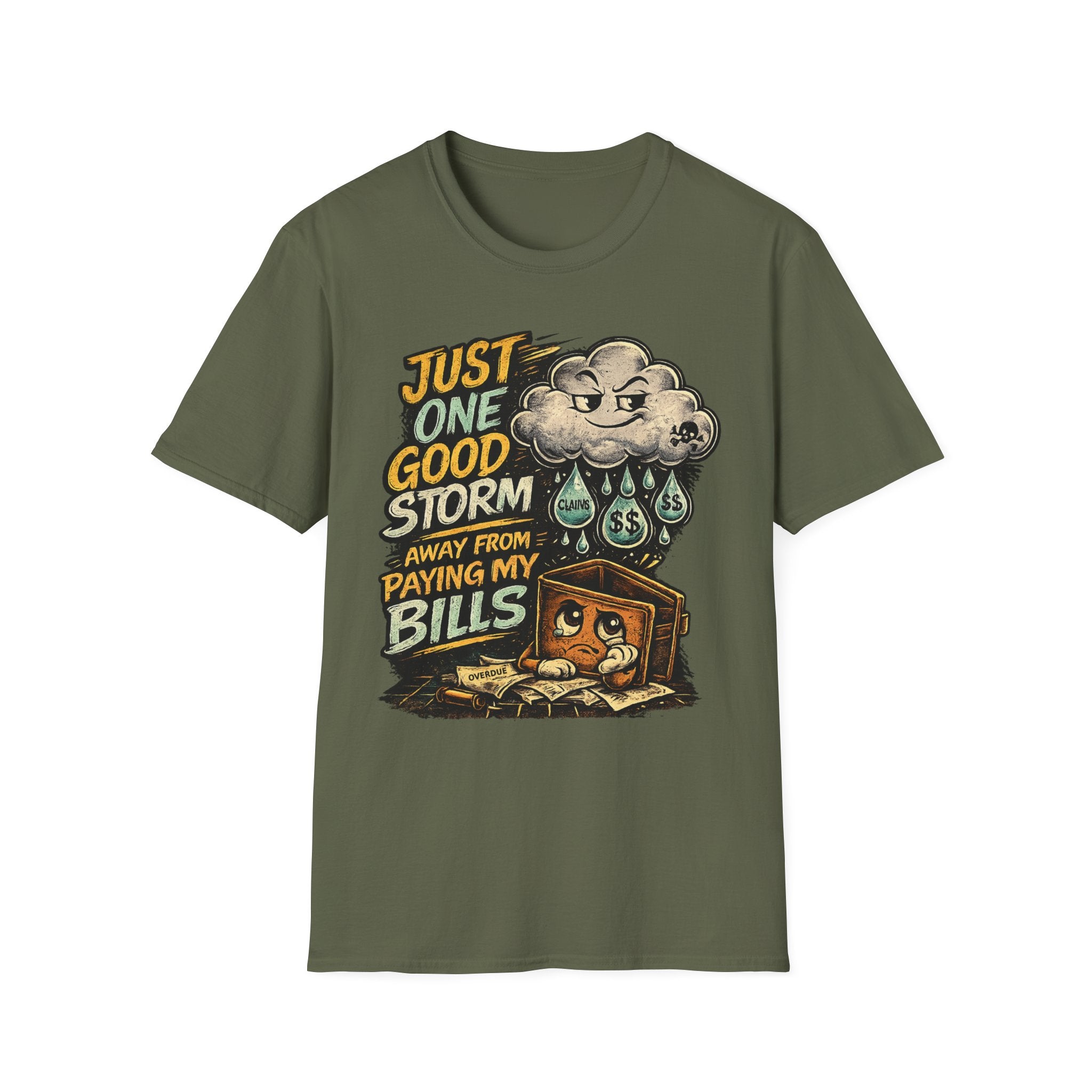 T-Shirt — "Just One Good Storm Away From Paying My Bills" Retro Graphic Tee