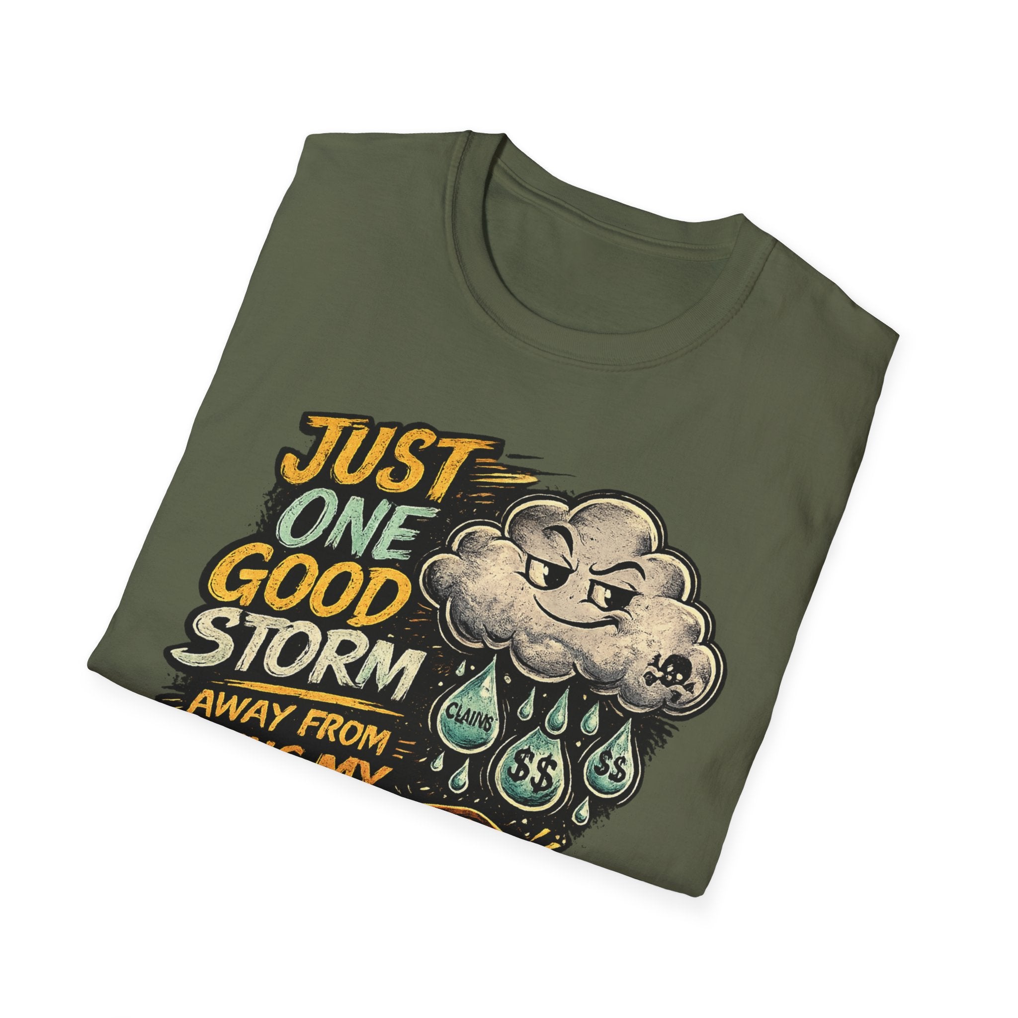 T-Shirt — "Just One Good Storm Away From Paying My Bills" Retro Graphic Tee