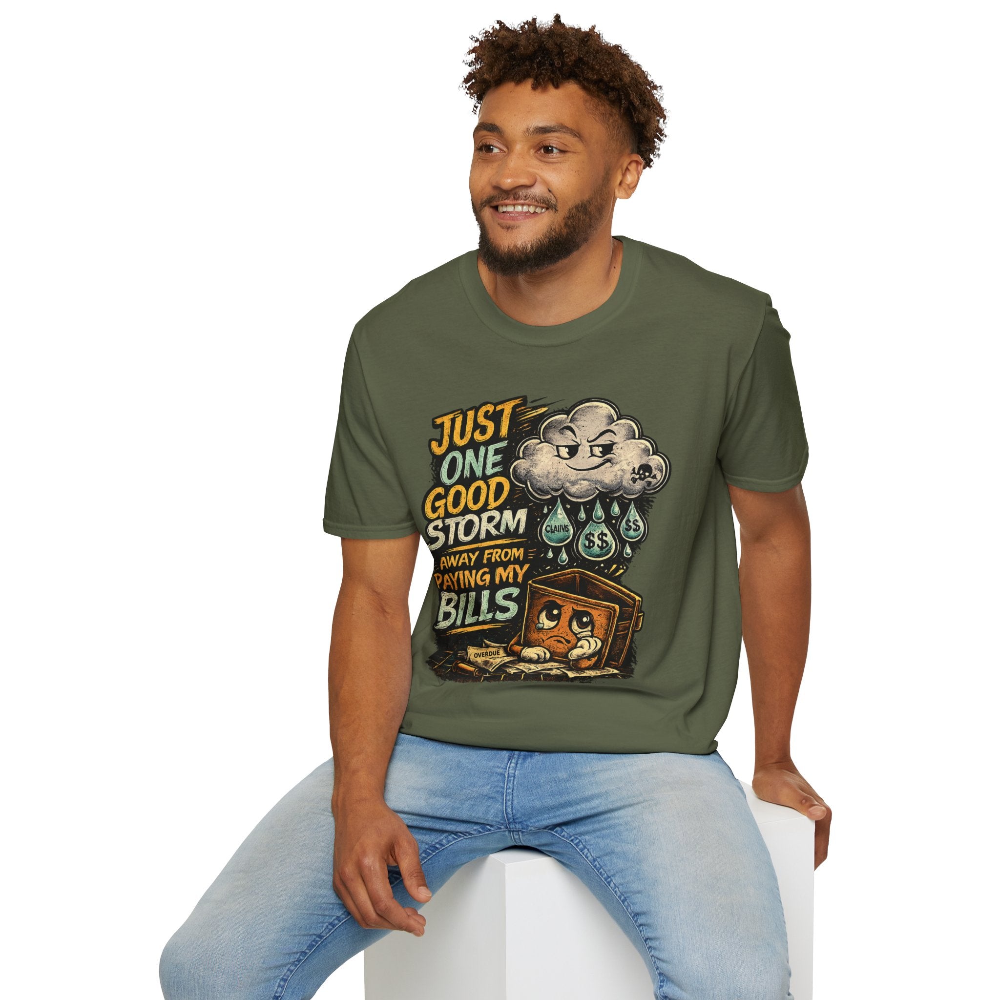 T-Shirt — "Just One Good Storm Away From Paying My Bills" Retro Graphic Tee