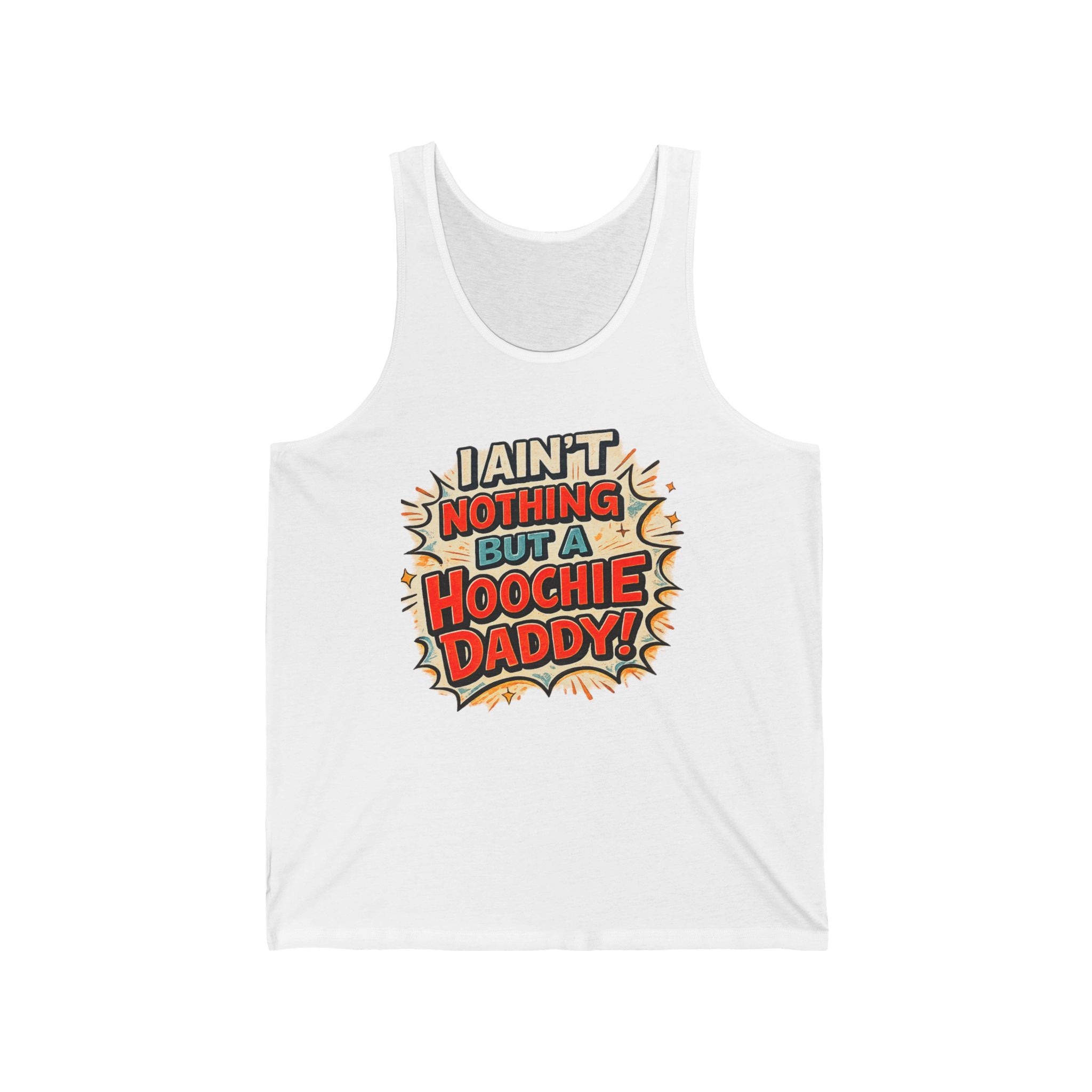 I Ain't Nothing But a Hoochie Daddy Tank Top — Funny Retro Comic Dad Tank